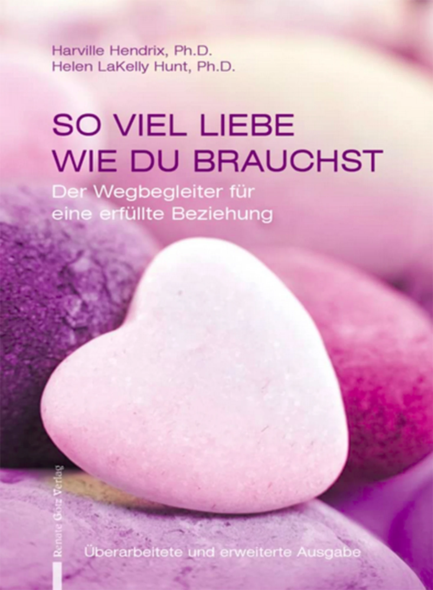 Buchcover Harville Hendrix, Helen LaKelly Hunt: So viel Liebe wie du brauchst